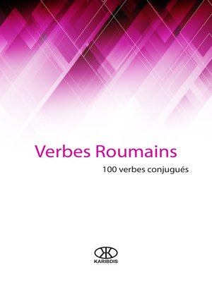 cover image of Verbes roumains (100 verbes conjugués)